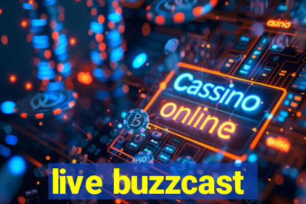 live buzzcast